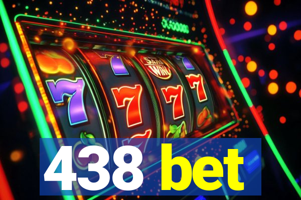 438 bet