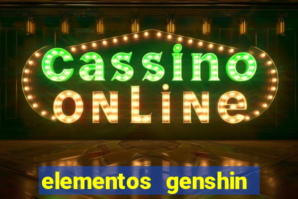 elementos genshin impact fraquezas
