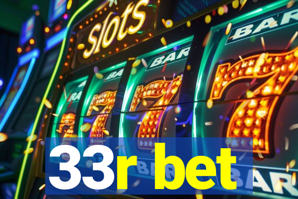 33r bet