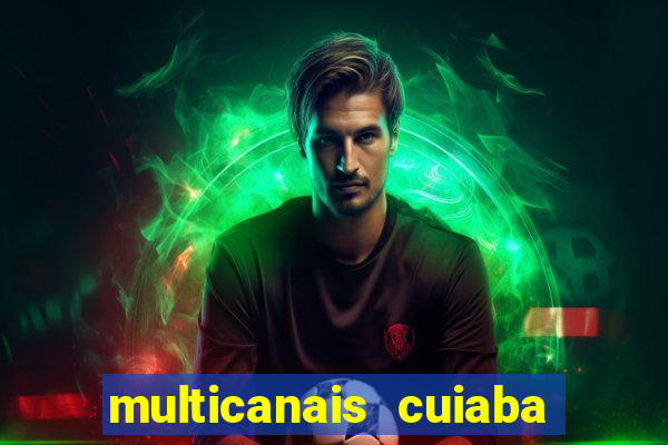 multicanais cuiaba x flamengo