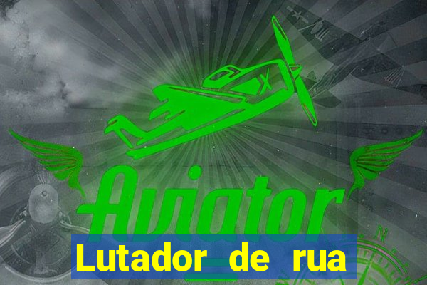 Lutador de rua filme completo dublado mega filmes