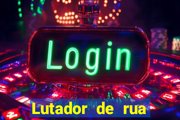 Lutador de rua filme completo dublado mega filmes