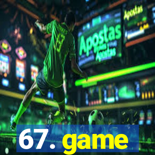 67. game