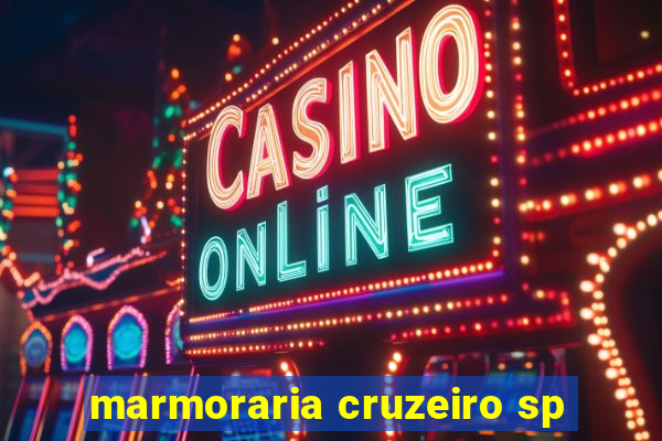marmoraria cruzeiro sp