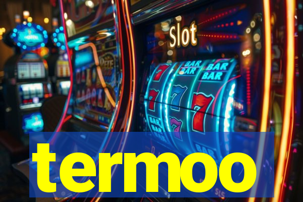 termoo