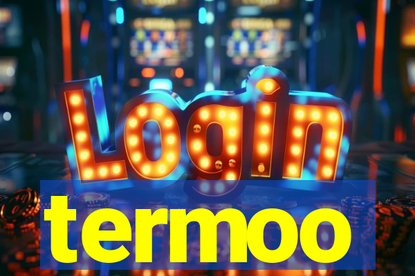 termoo