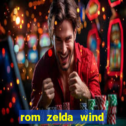 rom zelda wind waker pt br