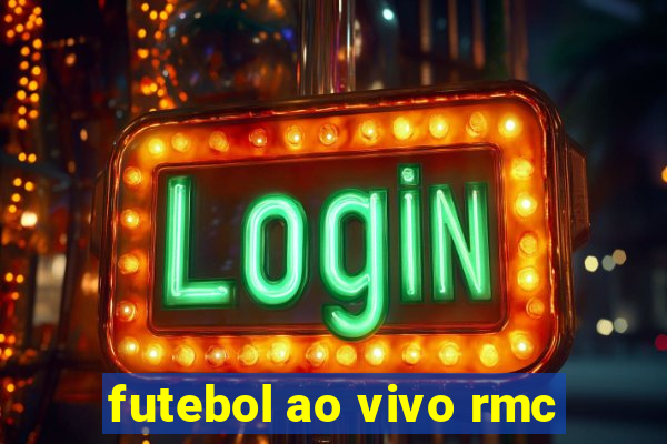 futebol ao vivo rmc