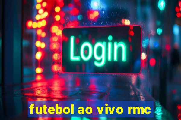futebol ao vivo rmc
