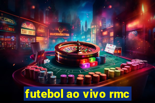 futebol ao vivo rmc