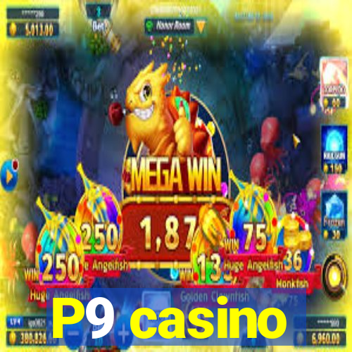 P9 casino
