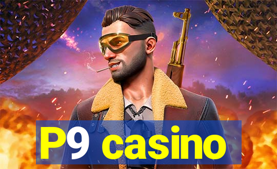 P9 casino