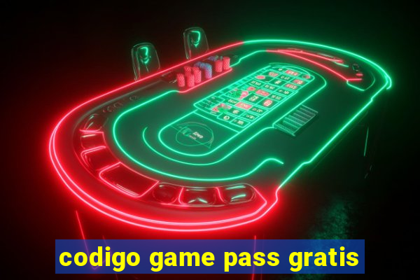 codigo game pass gratis