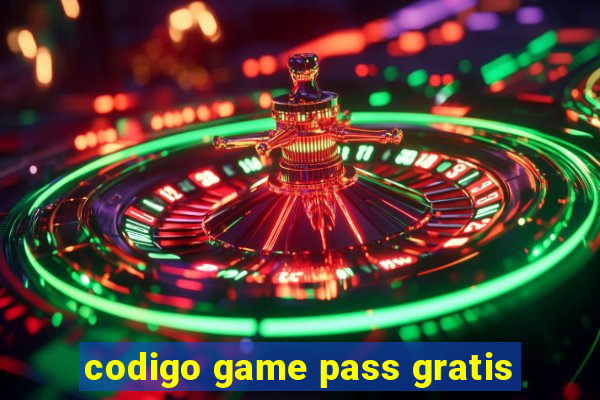 codigo game pass gratis