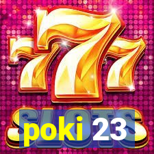 poki 23