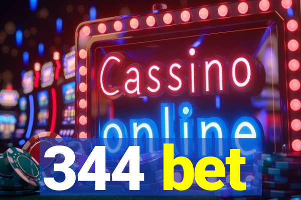 344 bet