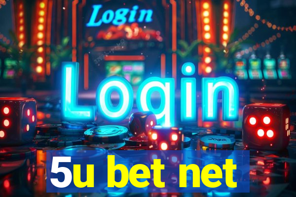 5u bet net