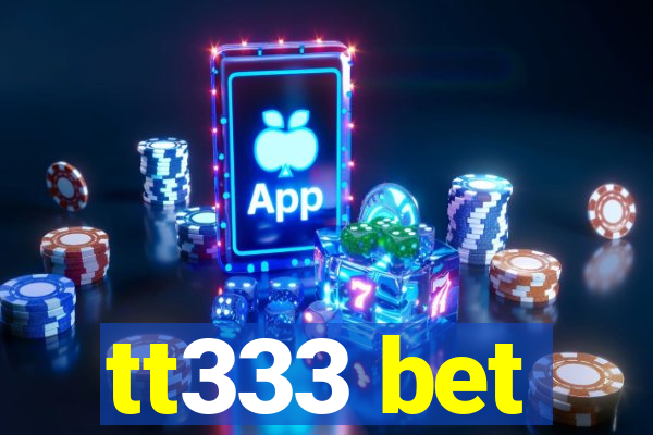 tt333 bet