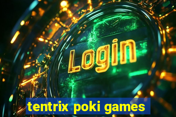 tentrix poki games