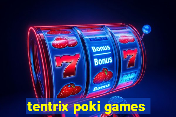 tentrix poki games