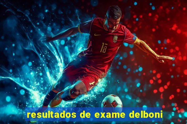 resultados de exame delboni