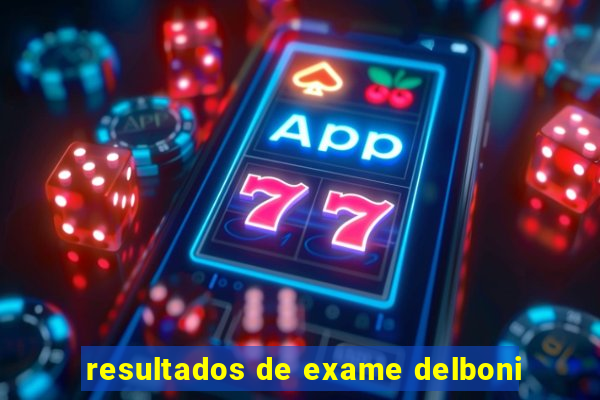 resultados de exame delboni