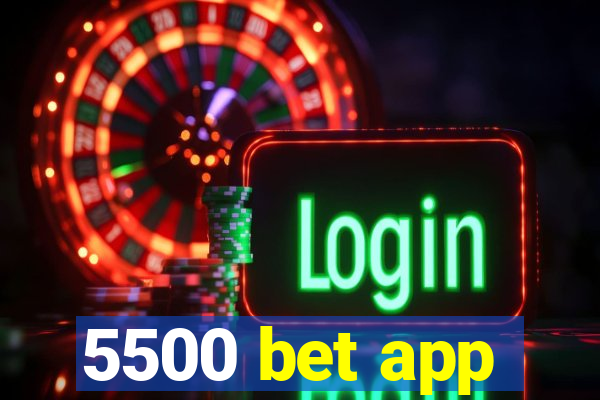 5500 bet app