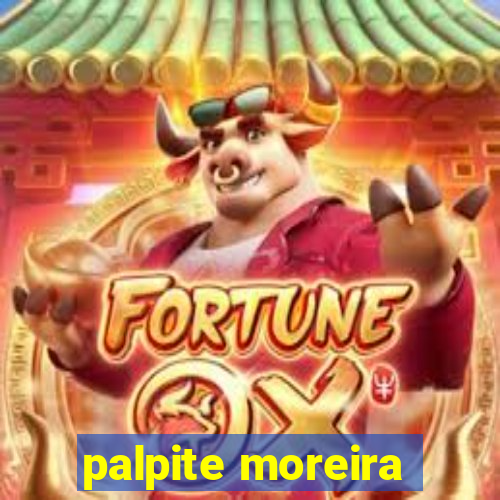 palpite moreira