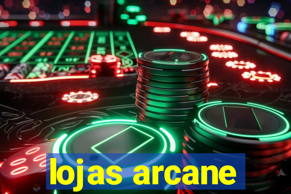 lojas arcane