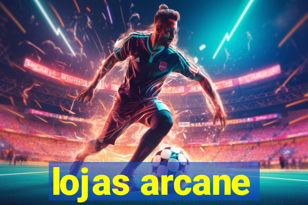 lojas arcane