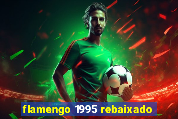 flamengo 1995 rebaixado
