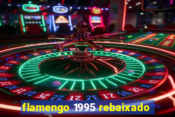 flamengo 1995 rebaixado