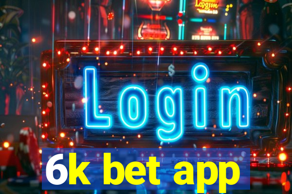 6k bet app