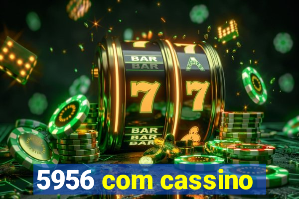 5956 com cassino