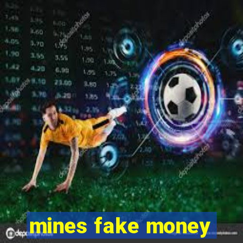 mines fake money