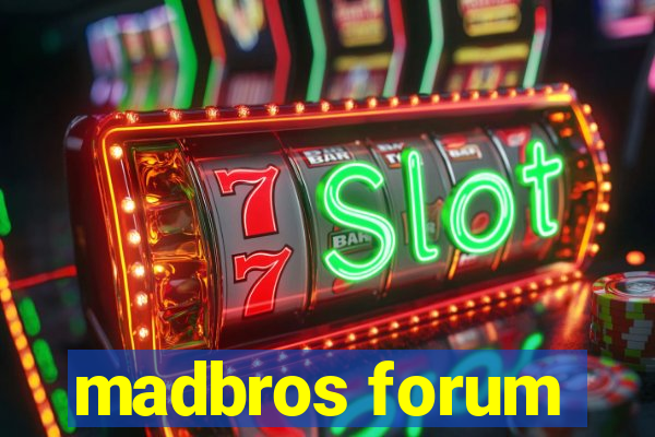 madbros forum