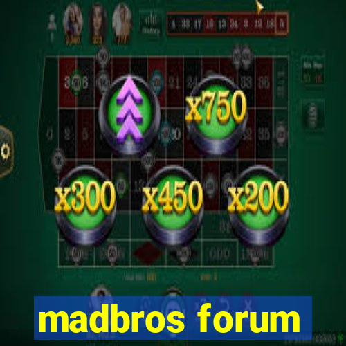 madbros forum