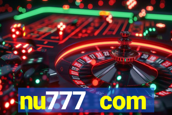 nu777 com plataforma de jogos