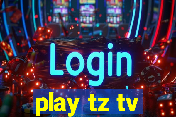 play tz tv