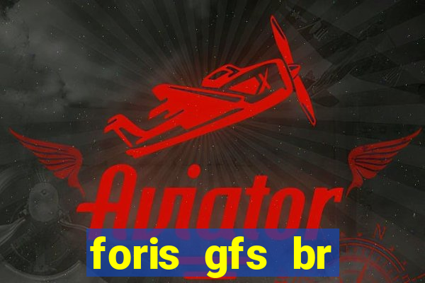 foris gfs br instituicao de pagamento ltda