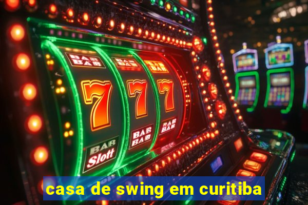 casa de swing em curitiba