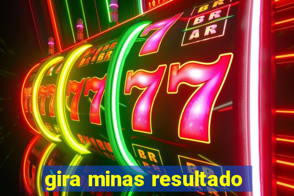 gira minas resultado