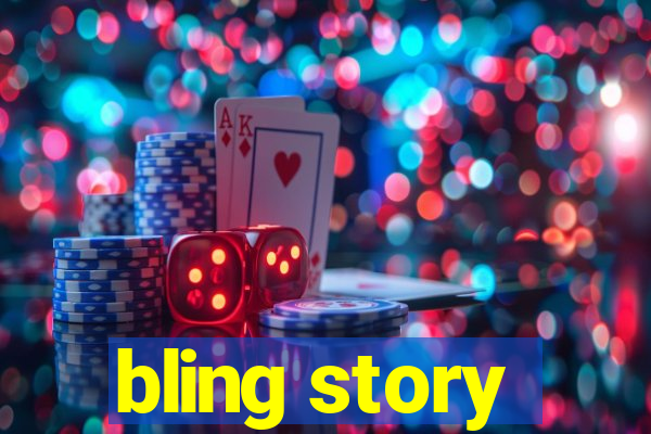 bling story