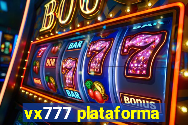 vx777 plataforma