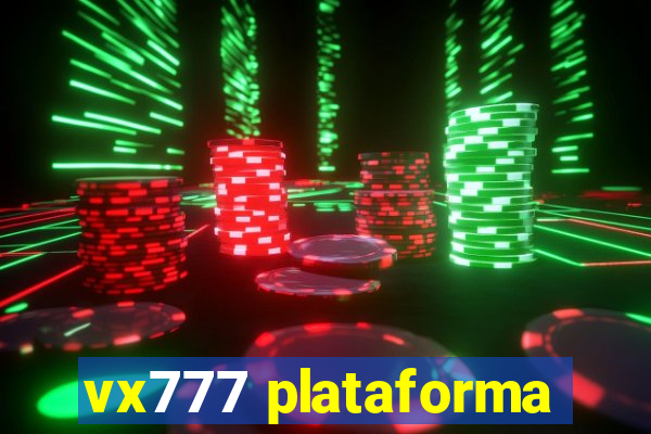 vx777 plataforma