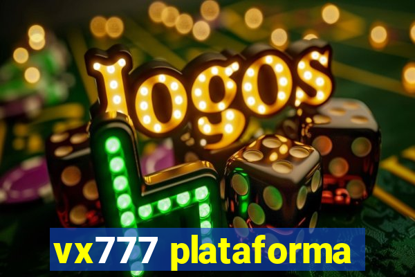 vx777 plataforma