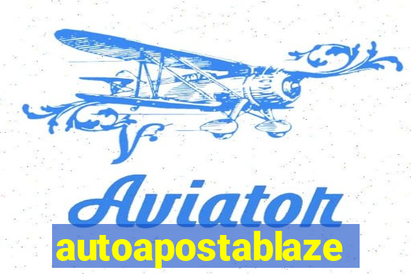 autoapostablaze