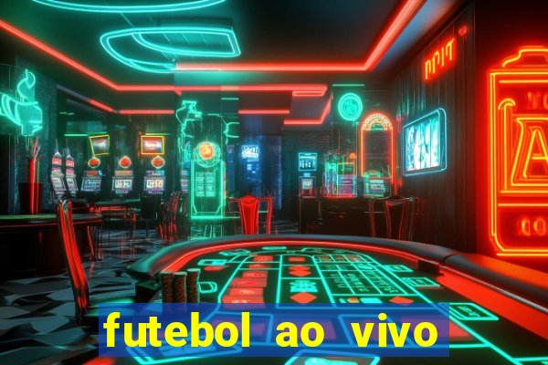 futebol ao vivo multi canais