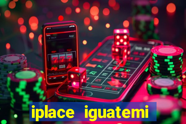 iplace iguatemi porto alegre