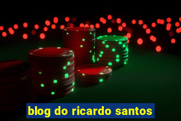 blog do ricardo santos